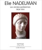 Revue Au Meme Titre  / Elie Nadelman, les années parisiennes, 1904-1914