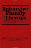 Intensive Family Therapy: Theoretical And Practical Aspects