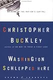 Washington Schlepped Here: Walking in the Nation`s Capital (Crown Journeys)