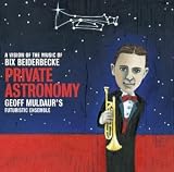 cover of Private Astronomy: A Vision of the Music of Bix Be