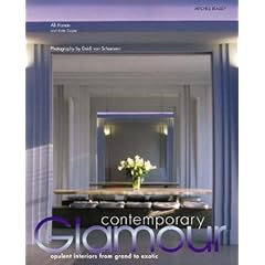 Contemporary Glamour: Opulent Interiors from Grand to Exotic.