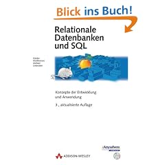 Relationale Datenbanken und SQL . Konzepte der Entwicklung und Anwendung