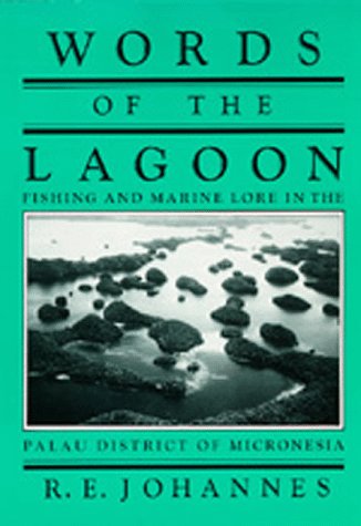 Words of the Lagoon: Fishing and Marine Lore in the Palau District of Micronesia under Ethnology in The Books Store