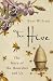 The Hive: The Story of the Honeybee and Us (Hardcover)