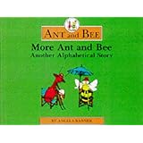 More Ant and Bee: Another Alphabetical Story