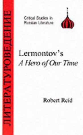 Lermontov: "Hero of Our Time" (Critical Studies in Russian Literature)