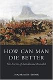 How Can Man Die Better: The Secrets of Isandlwana Revealed