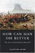How Can Man Die Better: The Secrets of Isandlwana Revealed