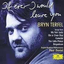 Bryn Terfel - If Ever I Would Leave You (Songs from My Fair Lady, On a Clear Day, Camelot, The Little Prince, Brigadoon)