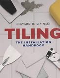 Tiling: The Installation Handbook
