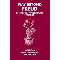 Way Beyond Freud: Postmodern Psychoanalysis Observed