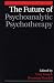 The Future of Psychoanalytic Psychotherapy