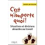 C'est n'importe quoi ! : Situations et d�cisions a&hellip de David Autissier