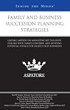 Family and Business Succession Planning Strategies: Leading Lawyers on Navigating Key Tax Issues, Dealing with Family Concerns, and Avoiding Potential ... Closely-Held Businesses (Inside the Minds)