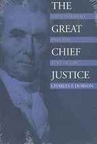 The Great Chief Justice: John Marshall and the Rule of Law (American Political Thought)
