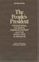The People's President: The Electoral College in America and the Direct Vote Alternative