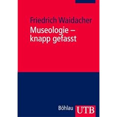 Museologie - knapp gefasst (Uni-Taschenb�cher M)