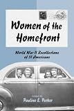 Women of the Homefront: World War II Recollections of 55 Americans