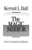 The Magic Mirror: Law in American History