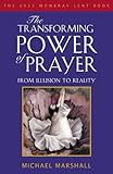 The transforming power of prayer : from illusion to reality