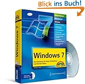 Windows 7: Das Praxisbuch f�r Home, Professional und Ultimate Edition. Mit Video-Lektionen auf CD. Komplett in Farbe.