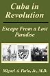 Cuba in Revolution: Escape from a Lost Paradise