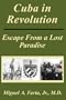Cuba in Revolution: Escape from a Lost Paradise