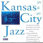 Kansas City Jazz - 30s and 40s by Mary Lou Williams, Jimmie Lunceford & His Chickasaw Syncopators, Bennie Moten's Kansas City Orchestra, Original St. Louis Crackerjacks, and Count Basie & His Orchestra
