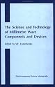 Science and Technology of Millimetre Wave Components and Devices (Electro Component Science Monographs, 12)