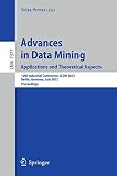 Advances in data mining : applications and theoretical aspects : 12th Industrial Conference, ICDM 2012, Berlin, Germany, July 13-20 2012 : proceedings