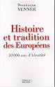 Histoire et Tradition des Européens : 30000 ans d'identité