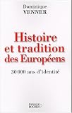 Histoire et Tradition des Europ�ens : 30000 ans d'identit�
