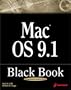 Mac OS 9.1 Black Book: A Comprehensive Technical Reference Guide