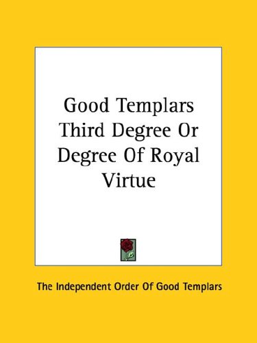 Good Templars Third Degree Or Degree Of Royal Virtue under The Books Store