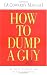 How to Dump a Guy: (A Coward's Manual)