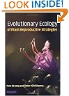 Evolutionary Ecology of Plant Reproductive Strategies