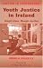Youth Justice in Ireland: Tough Lives, Rough Justice (Justice in Controversy)