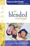The Blended Marriage (Focus on the Family Marriage Series)
