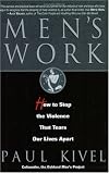 Men's Work: How to Stop the Violence That Tears Our Lives Apart