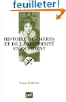 Histoire des m�res et de la maternit�...