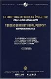 Revue Emile Bruylant  / Le droit des affaires en évolution : Les relations intragroupes, édition bilingue français-flamand