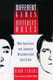 Different Games, Different Rules: Why Americans and Japanese Misunderstand Each Other