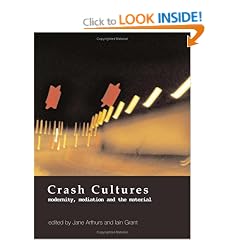 Crash Cultures: Modernity, Mediation and the Material