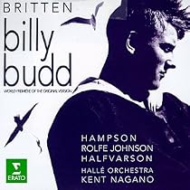 Britten - Billy Budd / Hampson &middot; Rolfe Johnson &middot; Halfvarson &middot; Smythe &middot; Saks &middot; Nagano