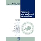 Pediatric and Adolescent Gynaecology: European Practice in Gynaecology and Obstetrics... by J. J. Amy