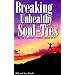 Breaking Unhealthy Soul-Ties: Do Your Relationships Produce Bondage or Joy?