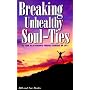 Breaking Unhealthy Soul-Ties: Do Your Relationships Produce Bondage or Joy?