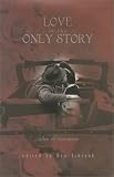 Love is the Only Story: Tales of Romance