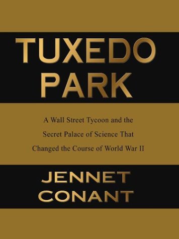 Tuxedo Park: A Wall Street Tycoon and the Secret Palace of Science That Changed the Course of World War II under Large Print in The Books Store