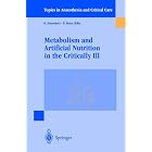 Metabolism and Artificial Nutrition in the Critically III (Topics in Anaesthesia and... by  G. Guarnieri and F. Iscra